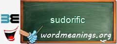 WordMeaning blackboard for sudorific